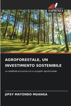 Agroforestale, Un Investimento Sostenibile (Italian Edition)