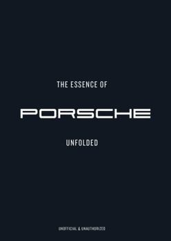 Hardcover The Essence of Porche 911: Unfolded Book