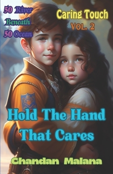 Paperback Hold The Hand That Cares: 50 River Beneath 50 Ocean Book