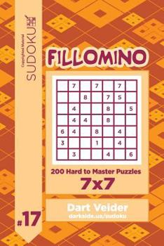 Paperback Sudoku Fillomino - 200 Hard to Master Puzzles 7x7 (Volume 17) Book