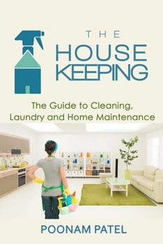 Paperback The Housekeeping: The Guide to Cleaning, Laundry and Home Maintenance Book