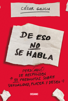 Paperback de Eso No Se Habla...: Pero Aqui Se Responden 51 Preguntas Sobre Sexualidad, Placer Y Deseo [Spanish] Book