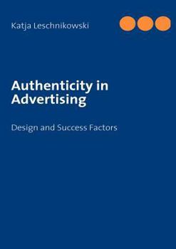 Paperback Authenticity in Advertising: Design and Success Factors Book