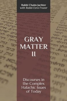 Paperback Gray Matter II: Discourses in the Complex Halachic Issues of Today Book