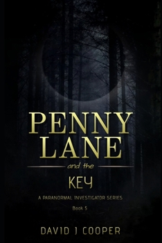 The Key - Book #5 of the Penny Lane, Paranormal Investigator