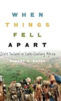 When Things Fell Apart: State Failure in Late-Century Africa - Book  of the Cambridge Studies in Comparative Politics
