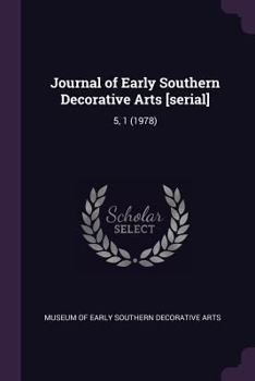 Paperback Journal of Early Southern Decorative Arts [serial]: 5, 1 (1978) Book
