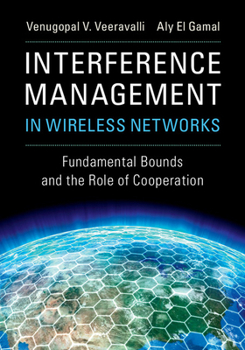 Hardcover Interference Management in Wireless Networks: Fundamental Bounds and the Role of Cooperation Book