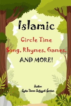 Islamic Circle Time: Songs, Rhymes, Games, and More!