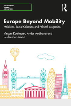 Paperback Europe Beyond Mobility: Mobilities, Social Cohesion and Political Integration Book