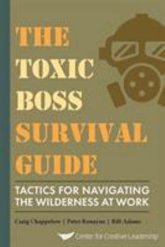 Paperback The Toxic Boss Survival Guide Tactics for Navigating the Wilderness at Work Book