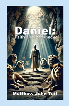 Paperback Daniel: Faith and Prophecy Book