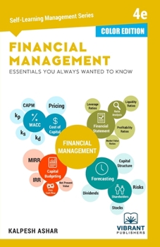 Paperback Financial Management Essentials You Always Wanted To Know: 4th Edition (Self-Learning Management Series) (COLOR EDITION) Book