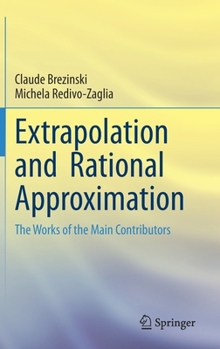 Hardcover Extrapolation and Rational Approximation: The Works of the Main Contributors Book