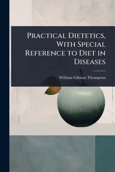 Paperback Practical Dietetics, With Special Reference to Diet in Diseases Book