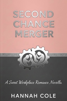 Paperback Second Chance Merger: A Sweet Workplace Romance Novella Book