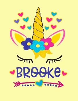 Brooke: Unicorn Notebook For Girls Named Brooke Personalized Notebooks Softcover 8.5x11 Wide Rule Blank Lined 100 Pages