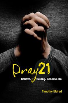 Paperback Pray21: Believe. Belong. Become. Be. Book