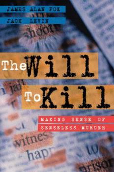 Paperback The Will to Kill: Making Sense of Senseless Murder Book