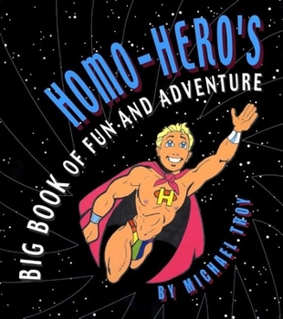 Hardcover Homo-Hero's Big Book of Fun and Adventure Book