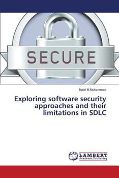 Paperback Exploring software security approaches and their limitations in SDLC Book