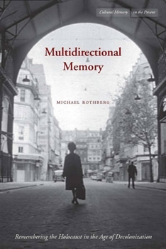 Paperback Multidirectional Memory: Remembering the Holocaust in the Age of Decolonization Book
