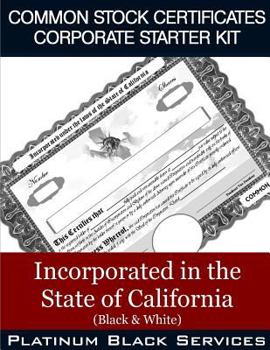 Paperback Common Stock Certificates Corporate Starter Kit: Incorporated in the State of California (Black & White) Book