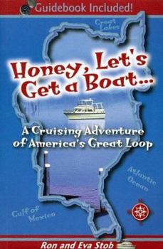 Paperback Honey, Let's Get a Boat: A Cruising Adventure of America's Great Loop Book