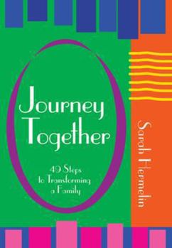 Hardcover Journey Together: 49 Steps to Transforming a Family Book