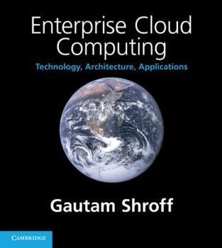 Hardcover Enterprise Cloud Computing: Technology, Architecture, Applications Book