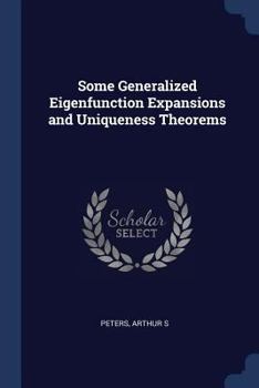 Paperback Some Generalized Eigenfunction Expansions and Uniqueness Theorems Book