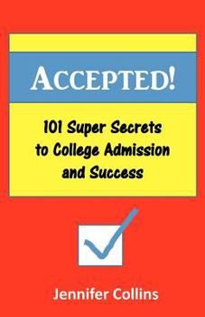 Paperback Accepted: 101 Super Secrets to College Admission and Success Book