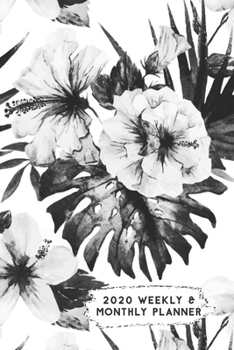 Paperback 2020 Weekly & Monthly Planner: Black & White Tropical Flowers Themed Calendar & Journal Book