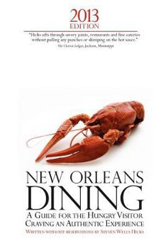 Paperback 2013 Edition: New Orleans Dining: A Guide for the Hungry Visitor Craving An Authentic Experience Book