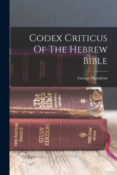 Paperback Codex Criticus Of The Hebrew Bible Book