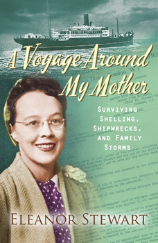 Paperback A Voyage Around My Mother: Surviving Shelling, Shipwrecks and Family Storms Book