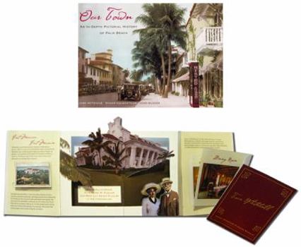 Unknown Binding Our Town: An In-depth Pictorial History of Palm Beach Book