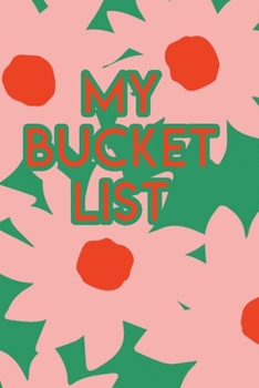 Paperback My Bucket List: A Creative Journal for Tracking Adventures Book