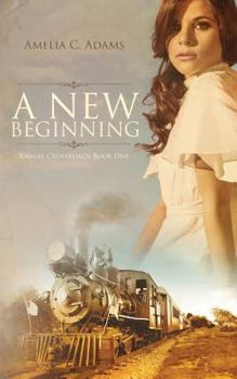 A New Beginning - Book #1 of the Kansas Crossroads