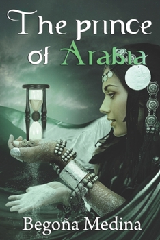 Paperback The Prince of Arabia: Book of fantasy, mystery, magic, early work and romance (Since 12 years old) Book