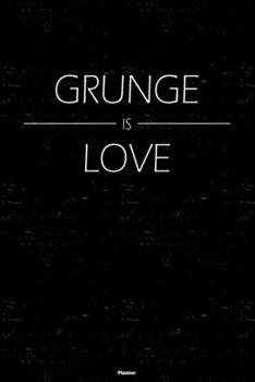 Paperback Grunge is Love Planner: Grunge Music Calendar 2020 - 6 x 9 inch 120 pages gift Book