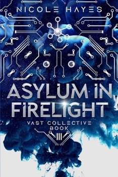 Paperback Asylum in Firelight: Vast Collective Book III Book