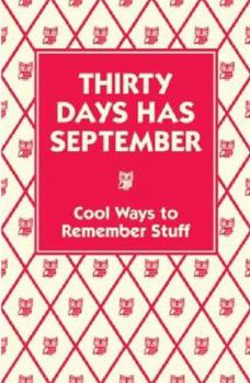 Hardcover Thirty Days Has September: Cool Ways to Remember Stuff. [Written by Chris Stevens Book