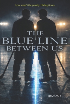 Paperback The Blue Line Between Us: A Slow-Burn MM Hockey Romance Where Teammates Risk Everything for Love Book