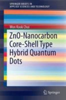 Paperback Zno-Nanocarbon Core-Shell Type Hybrid Quantum Dots Book