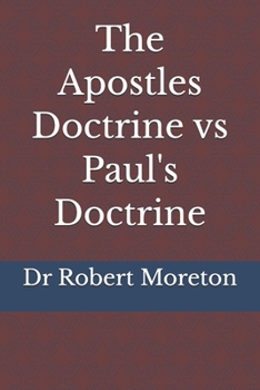 Paperback The Apostles Doctrine vs Paul's Doctrine Book