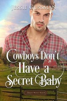 The Cowboy's Secret Baby - Book #2 of the Sweet Water Ranch