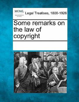 Paperback Some Remarks on the Law of Copyright Book