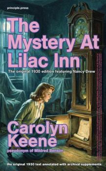 The Mystery At Lilac Inn: The Original 1930 Edition Featuring Nancy Drew — Annotated With a new Introduction and Archival Material