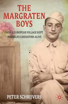 Hardcover The Margraten Boys: How a European Village Kept America's Liberators Alive Book